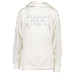 Awesome Like My Daughter For Dad On FatherS Day Womens Funnel Neck Pullover Hood