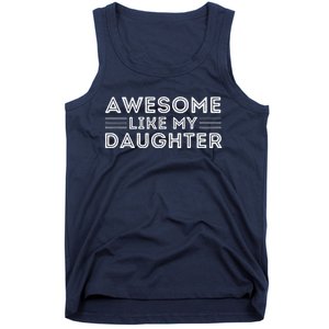 Awesome Like My Daughter For Dad On FatherS Day Tank Top