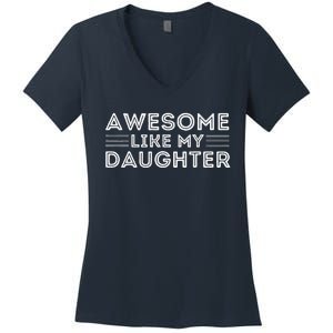 Awesome Like My Daughter For Dad On FatherS Day Women's V-Neck T-Shirt