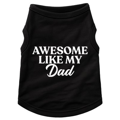 Awesome Like My Dad , Daughter Dad And Son Matching Doggie Tank