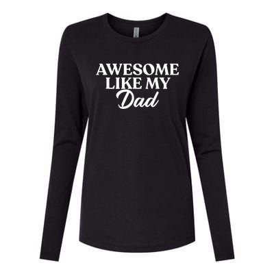 Awesome Like My Dad , Daughter Dad And Son Matching Womens Cotton Relaxed Long Sleeve T-Shirt