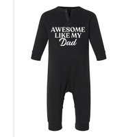 Awesome Like My Dad , Daughter Dad And Son Matching Infant Fleece One Piece