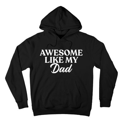 Awesome Like My Dad , Daughter Dad And Son Matching Hoodie