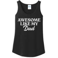 Awesome Like My Dad , Daughter Dad And Son Matching Ladies Essential Tank