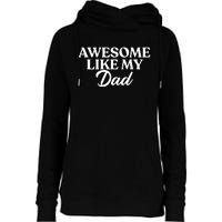 Awesome Like My Dad , Daughter Dad And Son Matching Womens Funnel Neck Pullover Hood