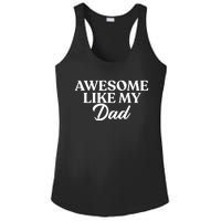 Awesome Like My Dad , Daughter Dad And Son Matching Ladies PosiCharge Competitor Racerback Tank