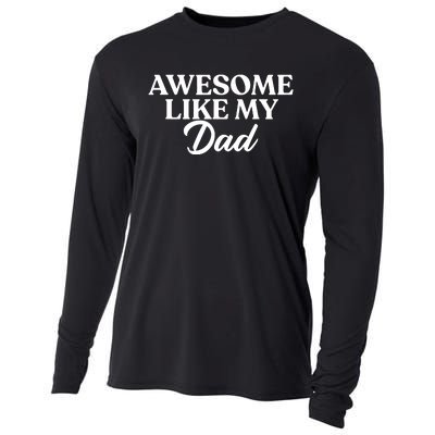 Awesome Like My Dad , Daughter Dad And Son Matching Cooling Performance Long Sleeve Crew