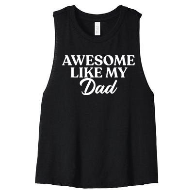 Awesome Like My Dad , Daughter Dad And Son Matching Women's Racerback Cropped Tank