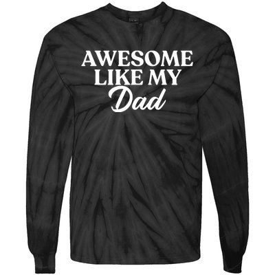 Awesome Like My Dad , Daughter Dad And Son Matching Tie-Dye Long Sleeve Shirt