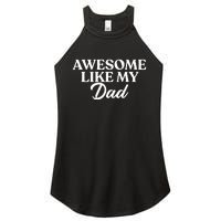 Awesome Like My Dad , Daughter Dad And Son Matching Women's Perfect Tri Rocker Tank