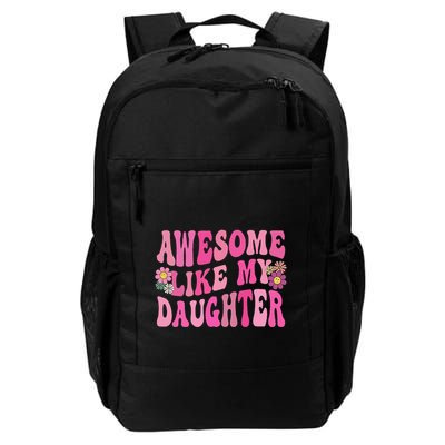 Awesome Like My Daughter Funny Mothers Fathers Day Mom Dad Backpack