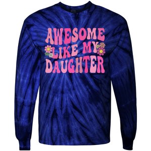 Awesome Like My Daughter Funny Mothers Fathers Day Mom Dad Tie-Dye Long Sleeve Shirt