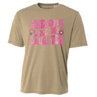 Awesome Like My Daughter Funny Mothers Fathers Day Mom Dad Cooling Performance Crew T-Shirt