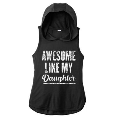 Awesome Like My Daughter Funny Fathers Day From Daughter Ladies PosiCharge Tri-Blend Wicking Draft Hoodie Tank