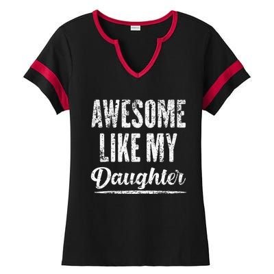 Awesome Like My Daughter Funny Fathers Day From Daughter Ladies Halftime Notch Neck Tee