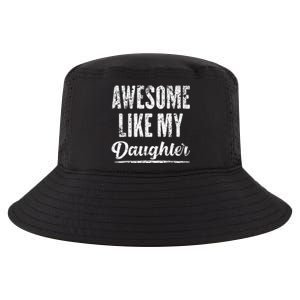 Awesome Like My Daughter Funny Fathers Day From Daughter Cool Comfort Performance Bucket Hat