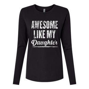 Awesome Like My Daughter Funny Fathers Day From Daughter Womens Cotton Relaxed Long Sleeve T-Shirt