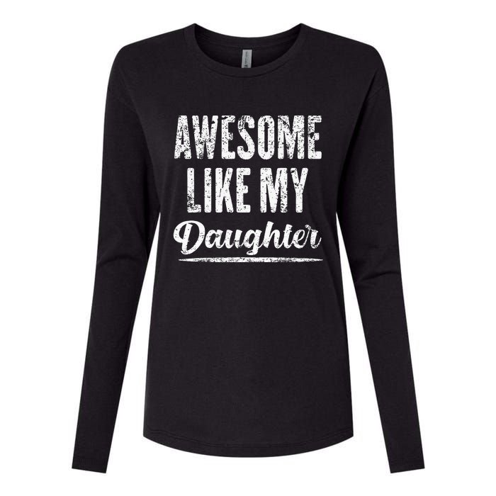 Awesome Like My Daughter Funny Fathers Day From Daughter Womens Cotton Relaxed Long Sleeve T-Shirt