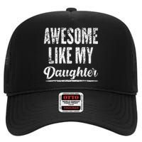 Awesome Like My Daughter Funny Fathers Day From Daughter High Crown Mesh Back Trucker Hat