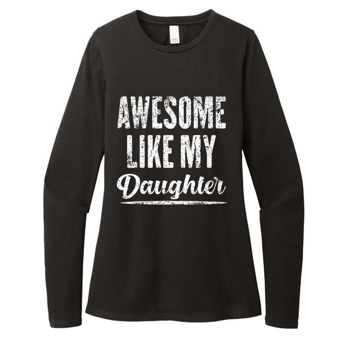 Awesome Like My Daughter Funny Fathers Day From Daughter Womens CVC Long Sleeve Shirt