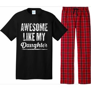 Awesome Like My Daughter Funny Fathers Day From Daughter Pajama Set