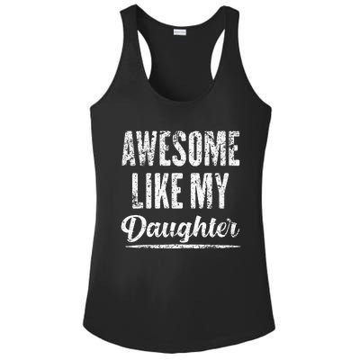 Awesome Like My Daughter Funny Fathers Day From Daughter Ladies PosiCharge Competitor Racerback Tank