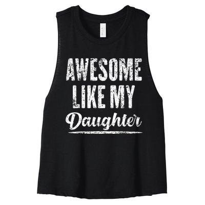 Awesome Like My Daughter Funny Fathers Day From Daughter Women's Racerback Cropped Tank