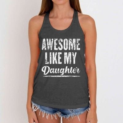 Awesome Like My Daughter Funny Fathers Day From Daughter Women's Knotted Racerback Tank