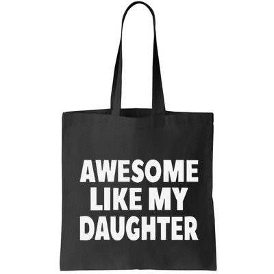 Awesome Like My Daughter Gifts Man Funny Fathers Day Dad Bag