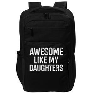 Awesome Like My Daughters For Fathers Day Birthday Christmas Impact Tech Backpack