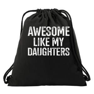 Awesome Like My Daughters For Fathers Day Birthday Christmas Drawstring Bag