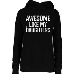 Awesome Like My Daughters For Fathers Day Birthday Christmas Womens Funnel Neck Pullover Hood