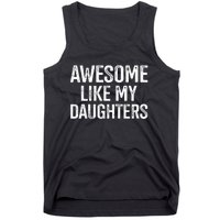 Awesome Like My Daughters For Fathers Day Birthday Christmas Tank Top