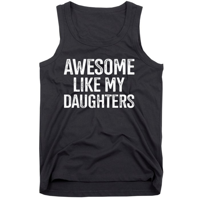 Awesome Like My Daughters For Fathers Day Birthday Christmas Tank Top