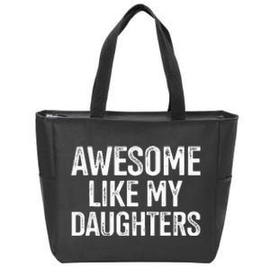 Awesome Like My Daughters For Fathers Day Birthday Christmas Zip Tote Bag