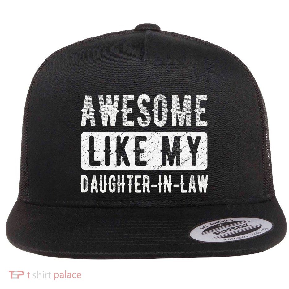 Awesome Like My Daughter In Law Family Lovers. Step Dad Mom Flat Bill Trucker Hat