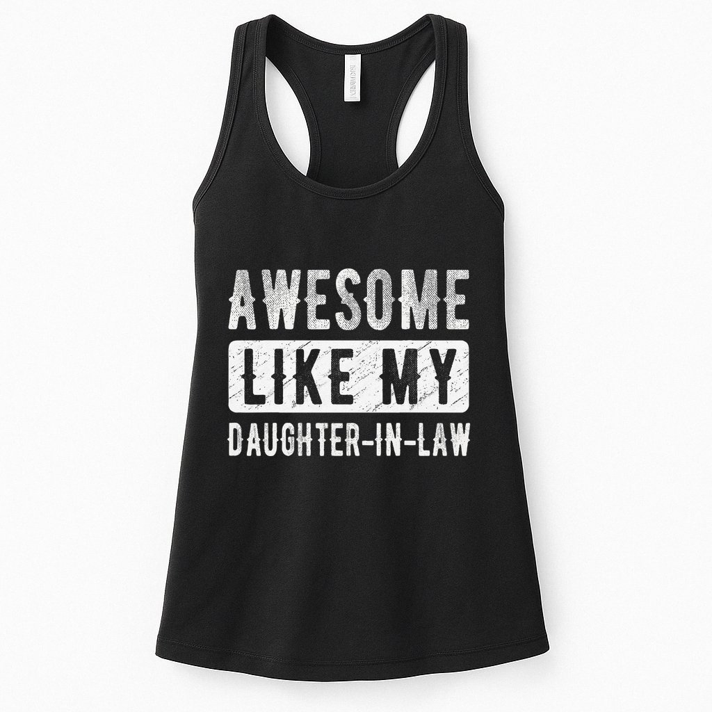 Awesome Like My Daughter In Law Family Lovers. Step Dad Mom Womens Tank Top