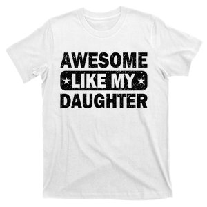 Awesome Like My Daughter Funny Fathers Day T-Shirt