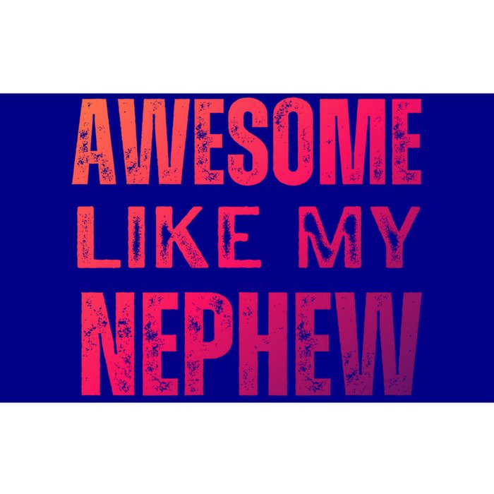 Awesome Like My Nephew Funny Aunt Or Uncle Tee Gift Bumper Sticker