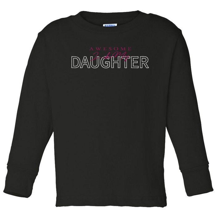 Awesome Like My Daughter Men Funny Fathers Day Dad Toddler Long Sleeve Shirt