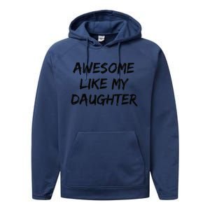 Awesome Like My Daughter Funny FatherS Day Gift Dad Joke Performance Fleece Hoodie