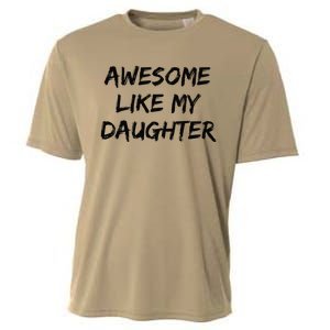 Awesome Like My Daughter Funny FatherS Day Gift Dad Joke Cooling Performance Crew T-Shirt