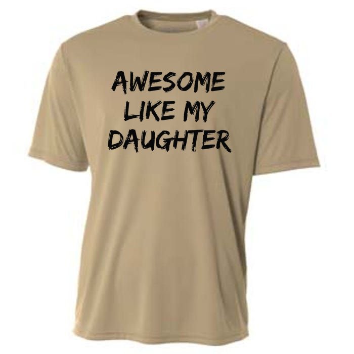 Awesome Like My Daughter Funny FatherS Day Gift Dad Joke Cooling Performance Crew T-Shirt