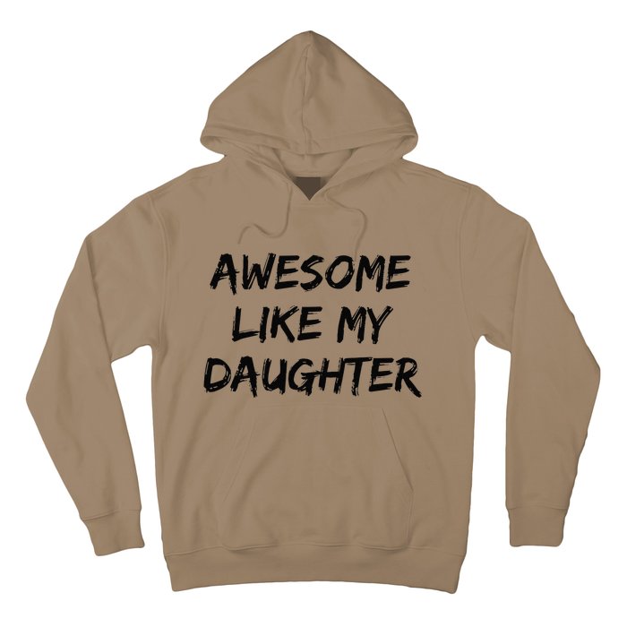 Awesome Like My Daughter Funny FatherS Day Gift Dad Joke Hoodie