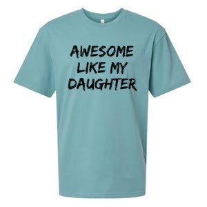 Awesome Like My Daughter Funny FatherS Day Gift Dad Joke Sueded Cloud Jersey T-Shirt