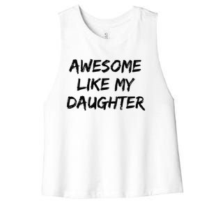 Awesome Like My Daughter Funny FatherS Day Gift Dad Joke Women's Racerback Cropped Tank