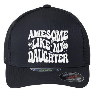 Awesome Like My Daughter Flexfit Unipanel Trucker Cap