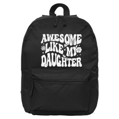 Awesome Like My Daughter 16 in Basic Backpack
