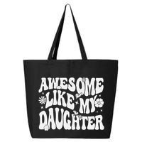 Awesome Like My Daughter 25L Jumbo Tote