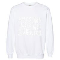 Awesome Like My Daughter Garment-Dyed Sweatshirt